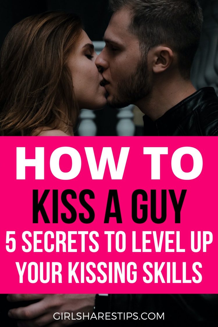 HOW TO KISS A GUY WELL AND MAKE HIM CRAZY ABOUT YOU 5 MUST KNOW TIPS