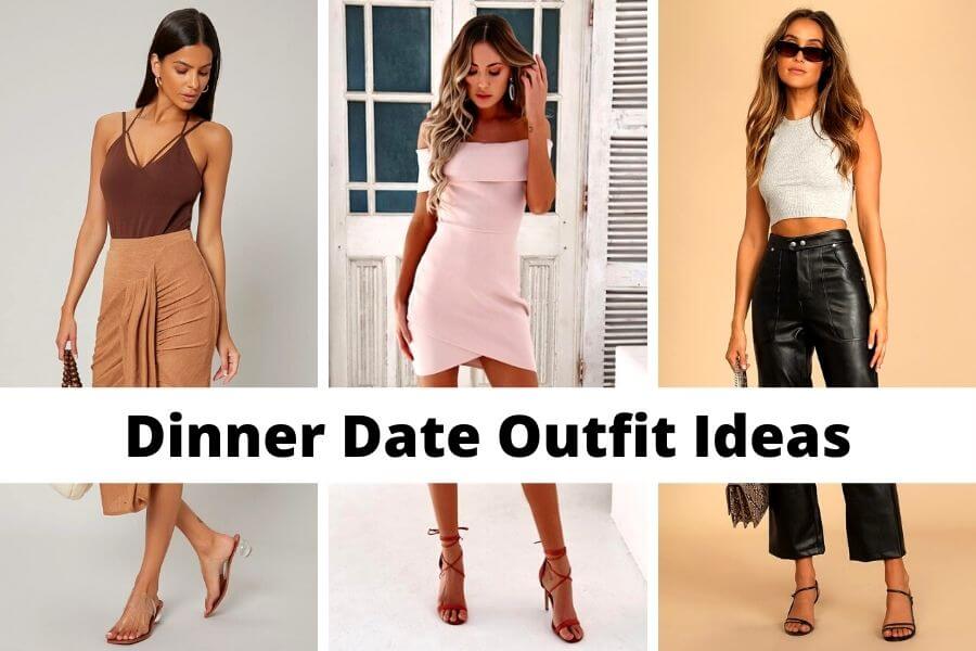 Best Dinner Date Outfit Ideas