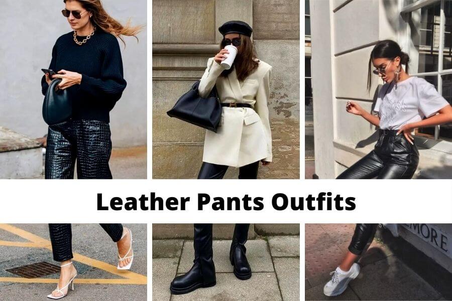 Leather Pants Outfits