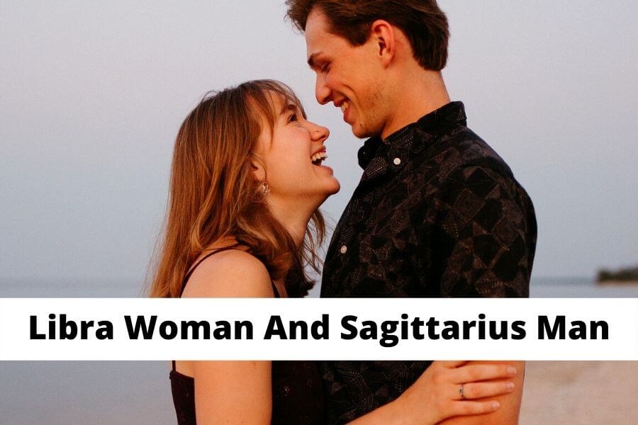 Libra Woman And Sagittarius Man