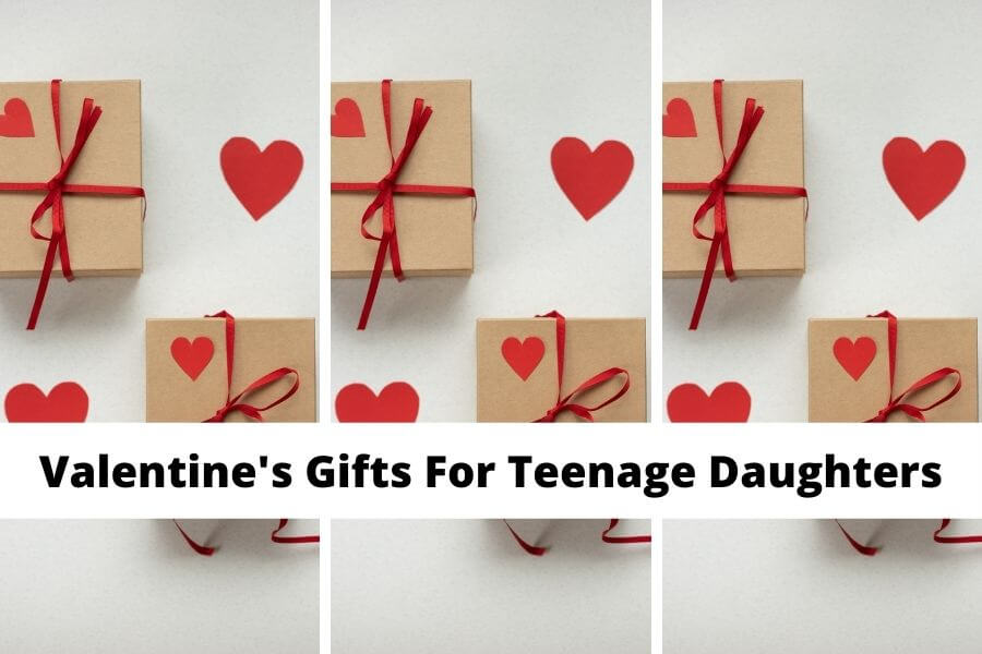 Valentine's Gifts For Teenage Daughters
