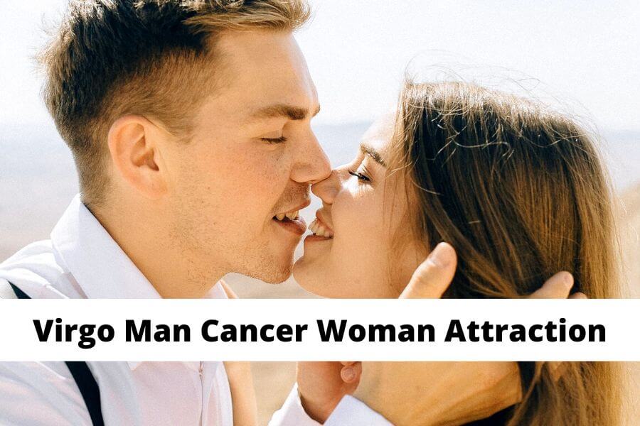 Virgo man Cancer woman attraction