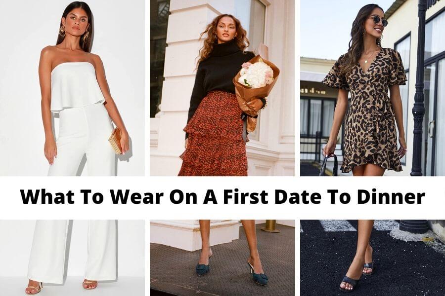 What To Wear On A First Date To Dinner