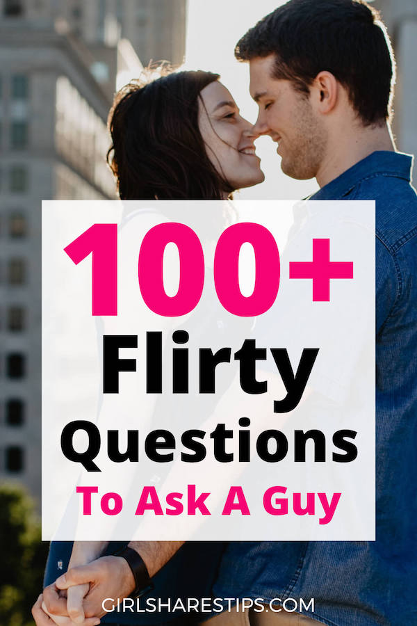 flirty questions to ask a guy