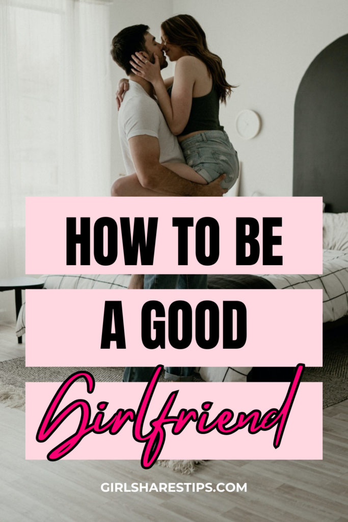 how to be a good girlfriend