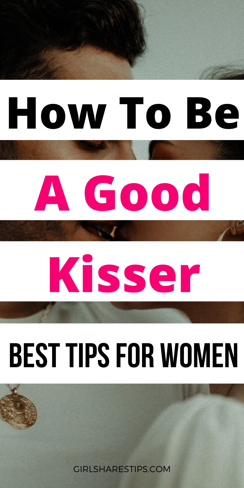 how to be a good kisser and kiss a guy well