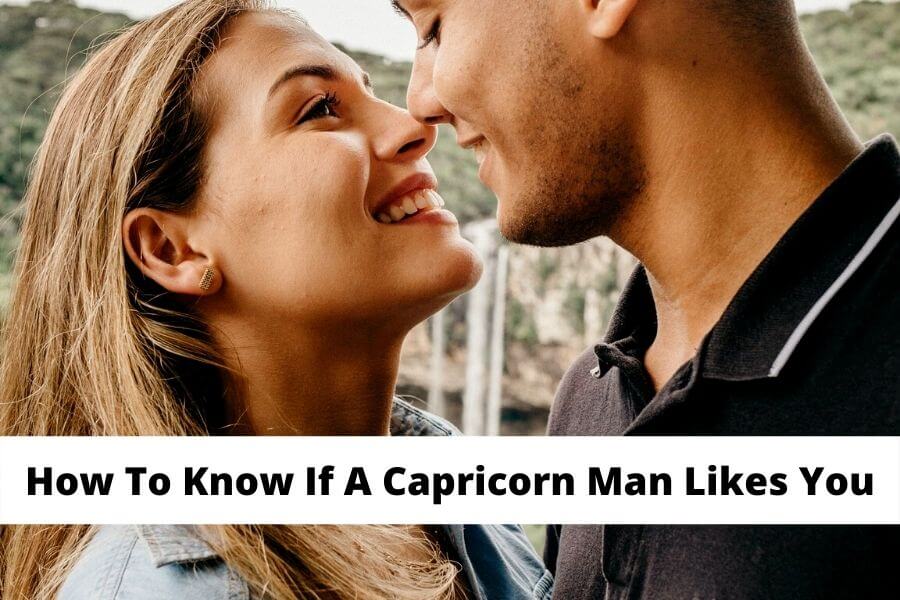 how to know if a capricorn man likes you
