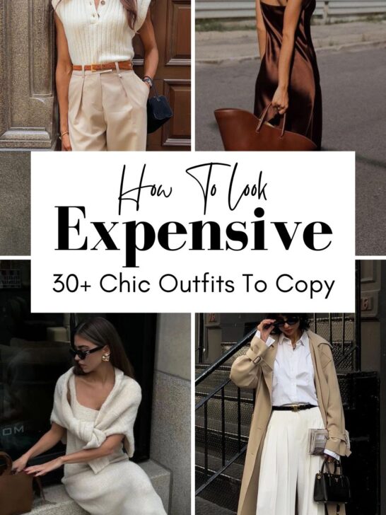 How to Look Expensive on a Budget: 30+ Chic Outfit Ideas to Copy