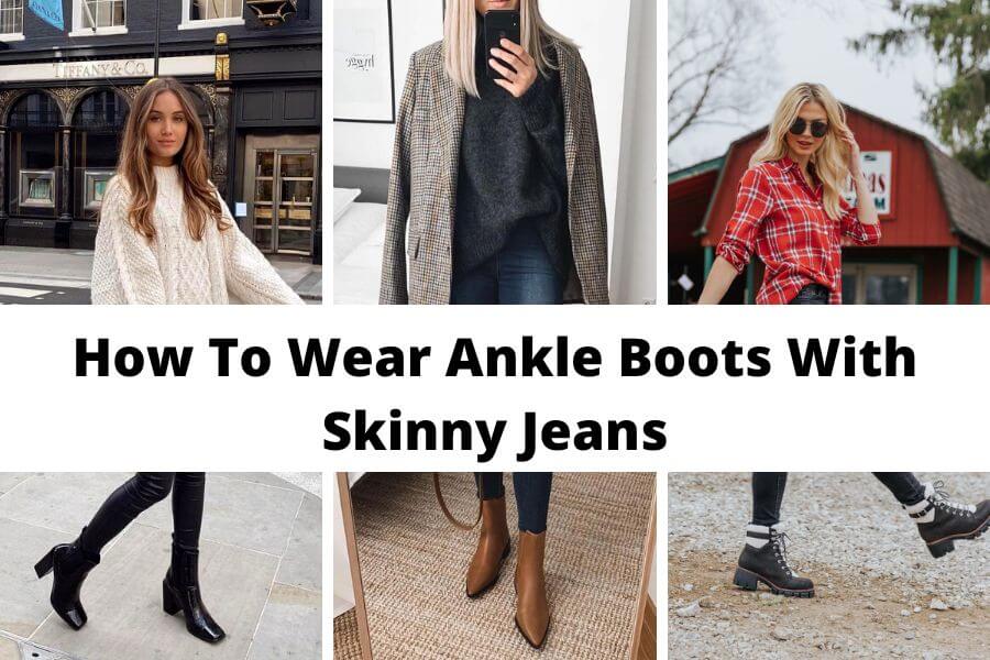 how to wear ankle boots with skinny jeans