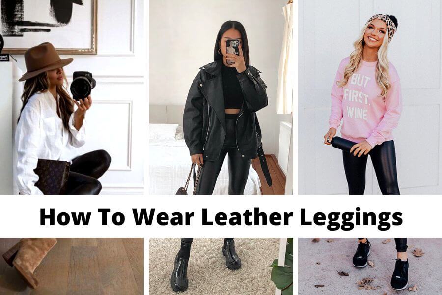 how to wear leather leggings