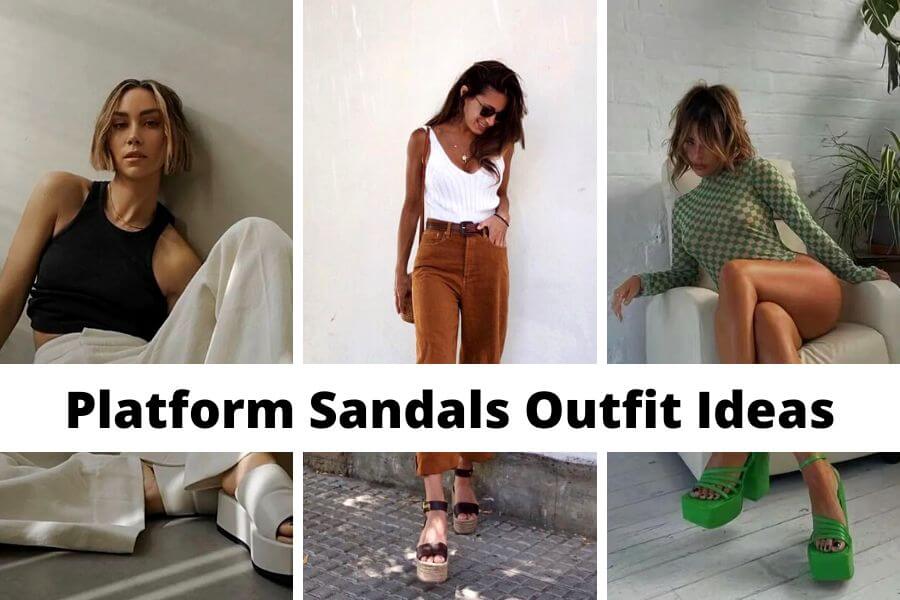 platform sandals outfit ideas summer