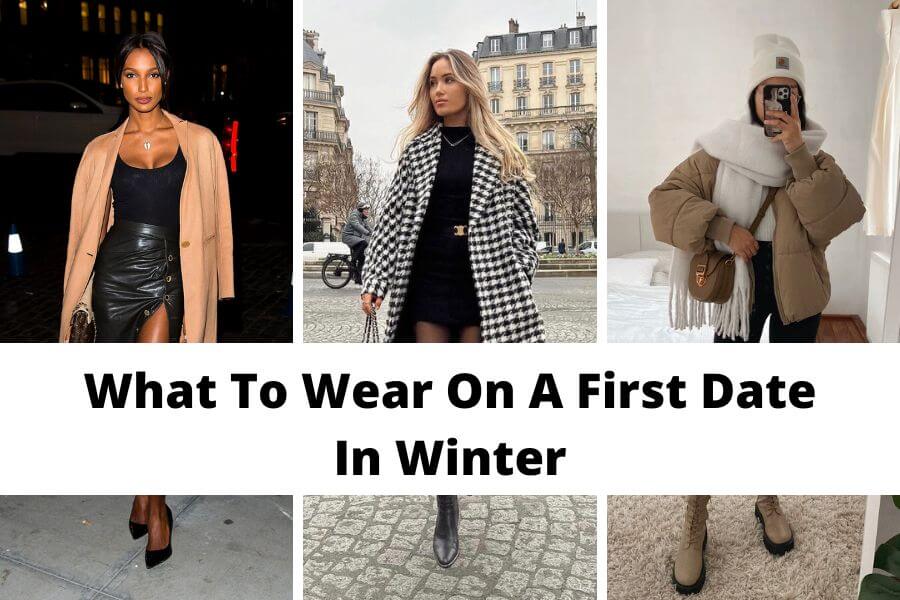 what to wear on a first date in winter
