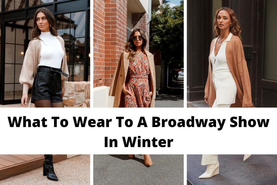 what to wear to a broadway show in winter