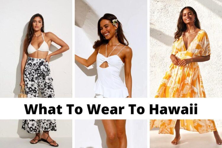 What To Wear In Hawaii [2024] 50+ Cute Hawaii Outfits & Ultimate