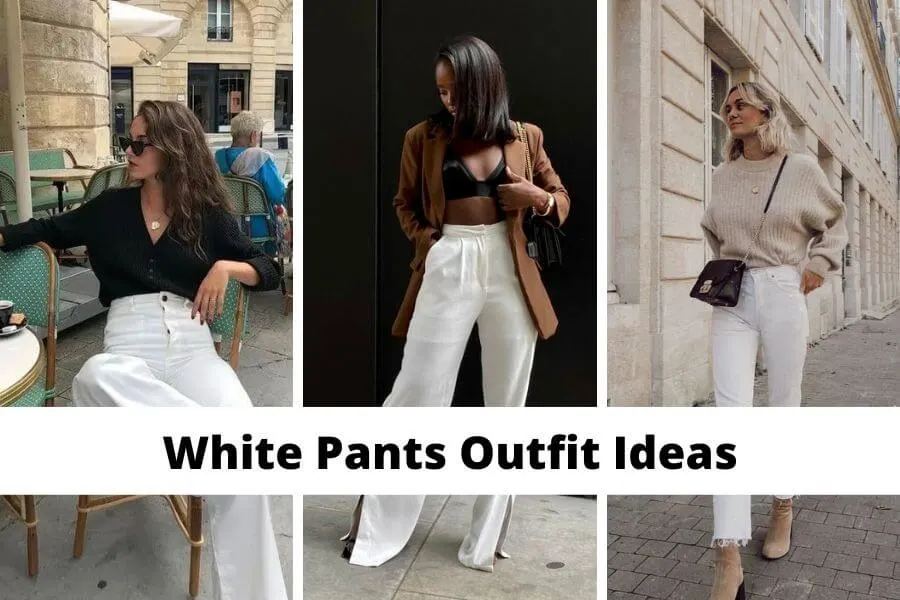 70+ Chic White Pants Outfit Ideas For Women [2023]: How To Wear White Pants  - Girl Shares Tips